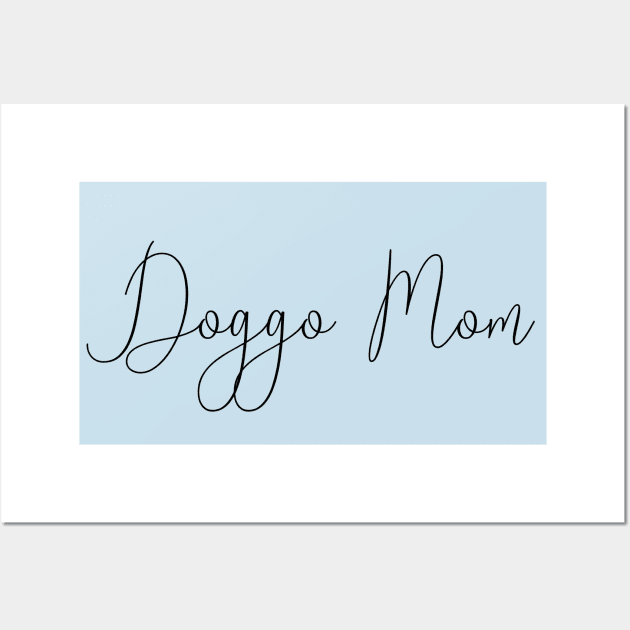 Doggo Mom Wall Art by TaliDe